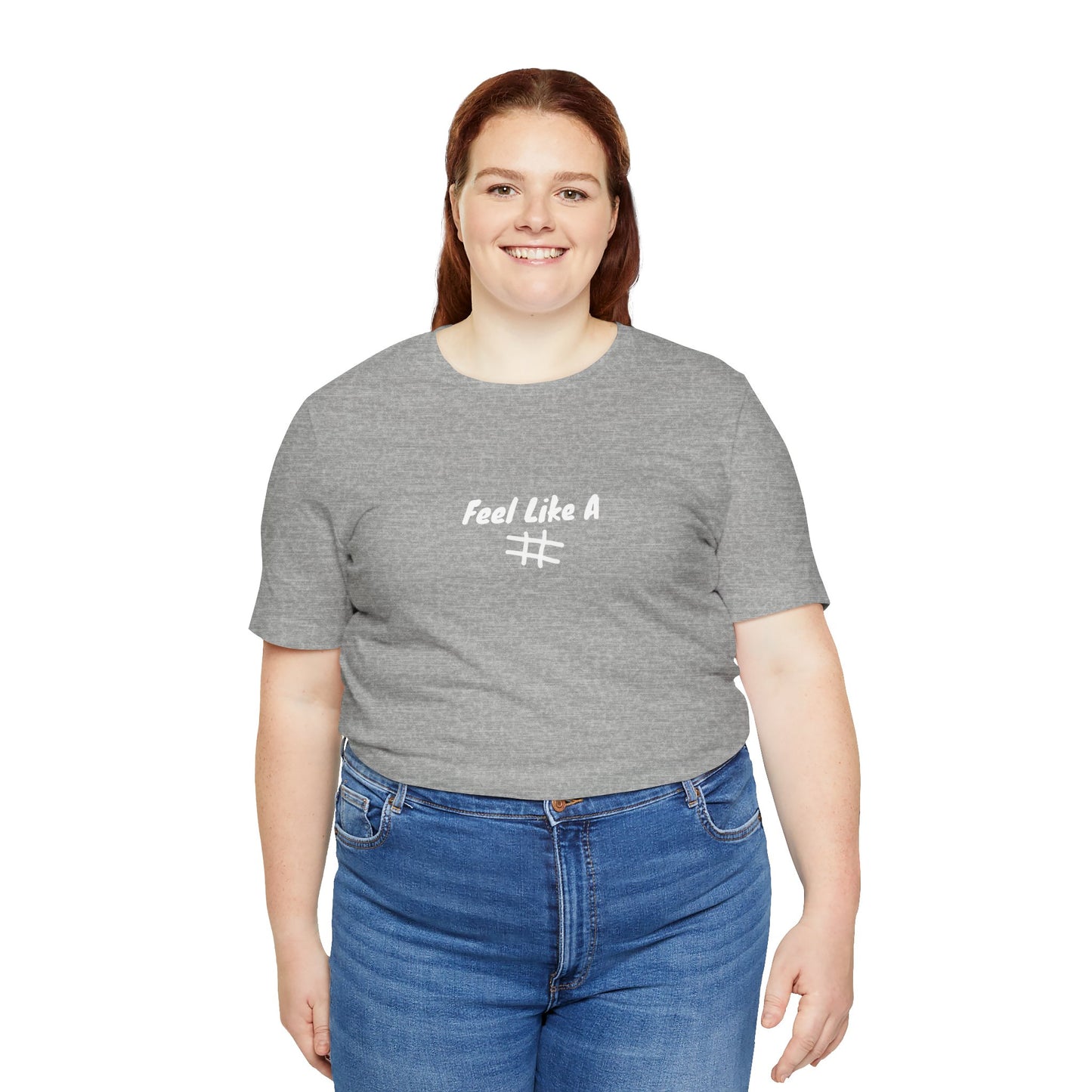 Feel Like a # T-Shirt - Choose Your Worth - PunkerDoodle®