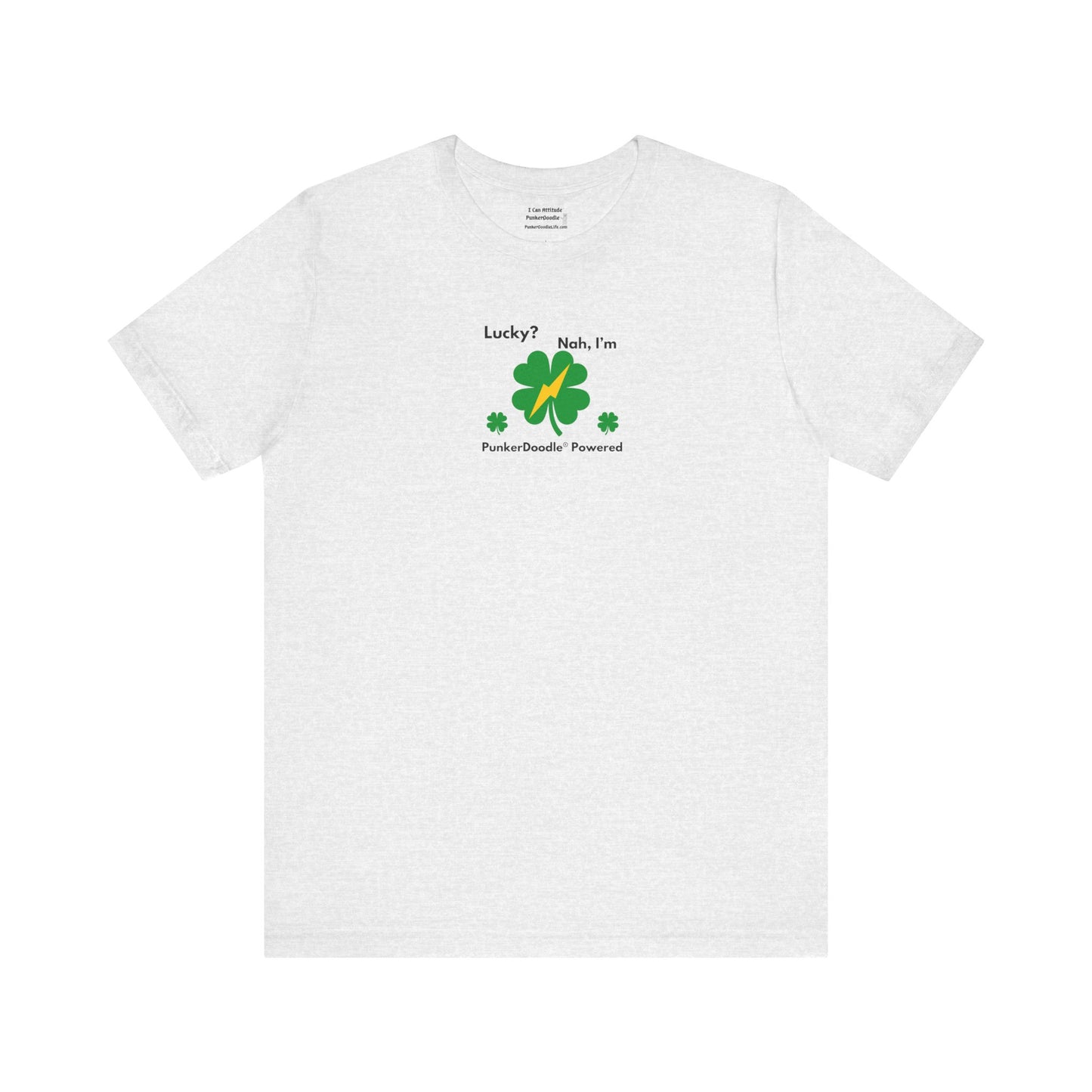 Lucky? Nah, I'm PunkerDoodle® Powered T-Shirt - Make Your Own Success - PunkerDoodle®