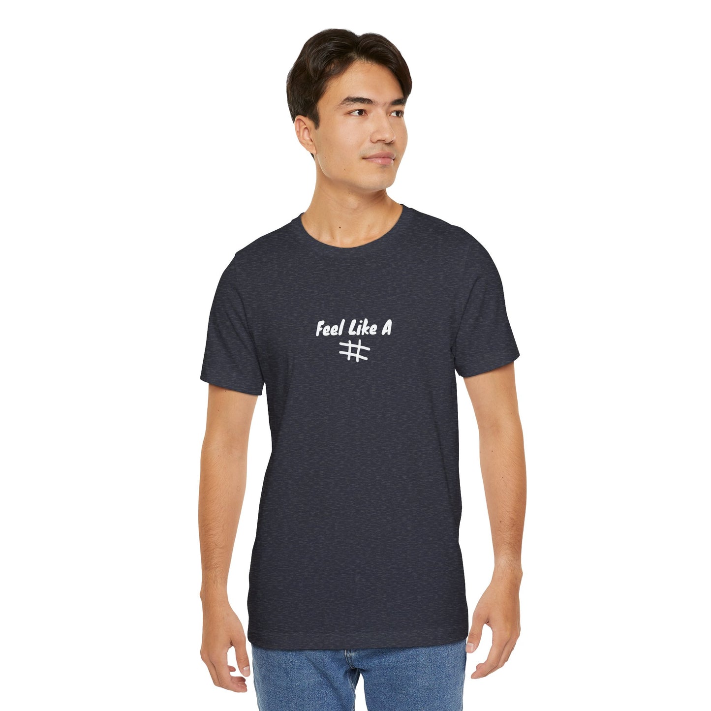 Feel Like a # T-Shirt - Choose Your Worth - PunkerDoodle®