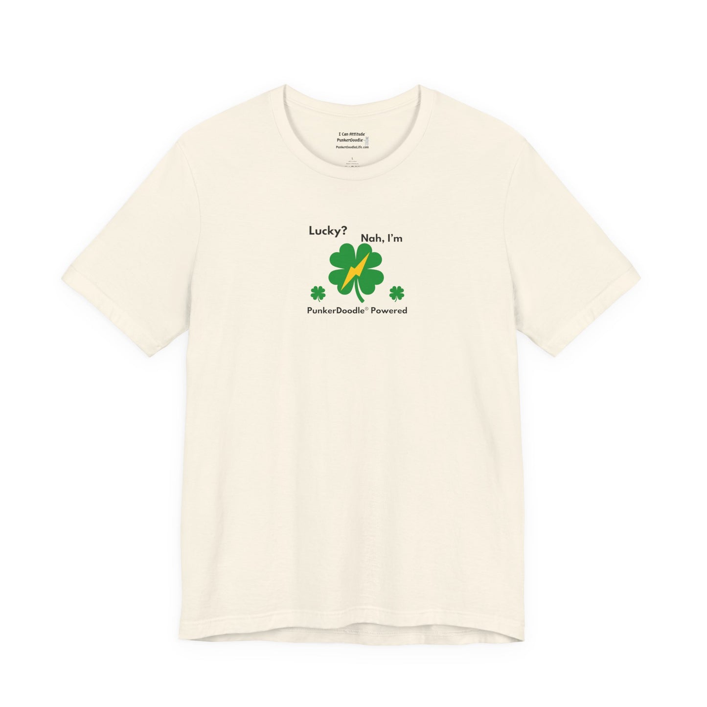 Lucky? Nah, I'm PunkerDoodle® Powered T-Shirt - Make Your Own Success - PunkerDoodle®