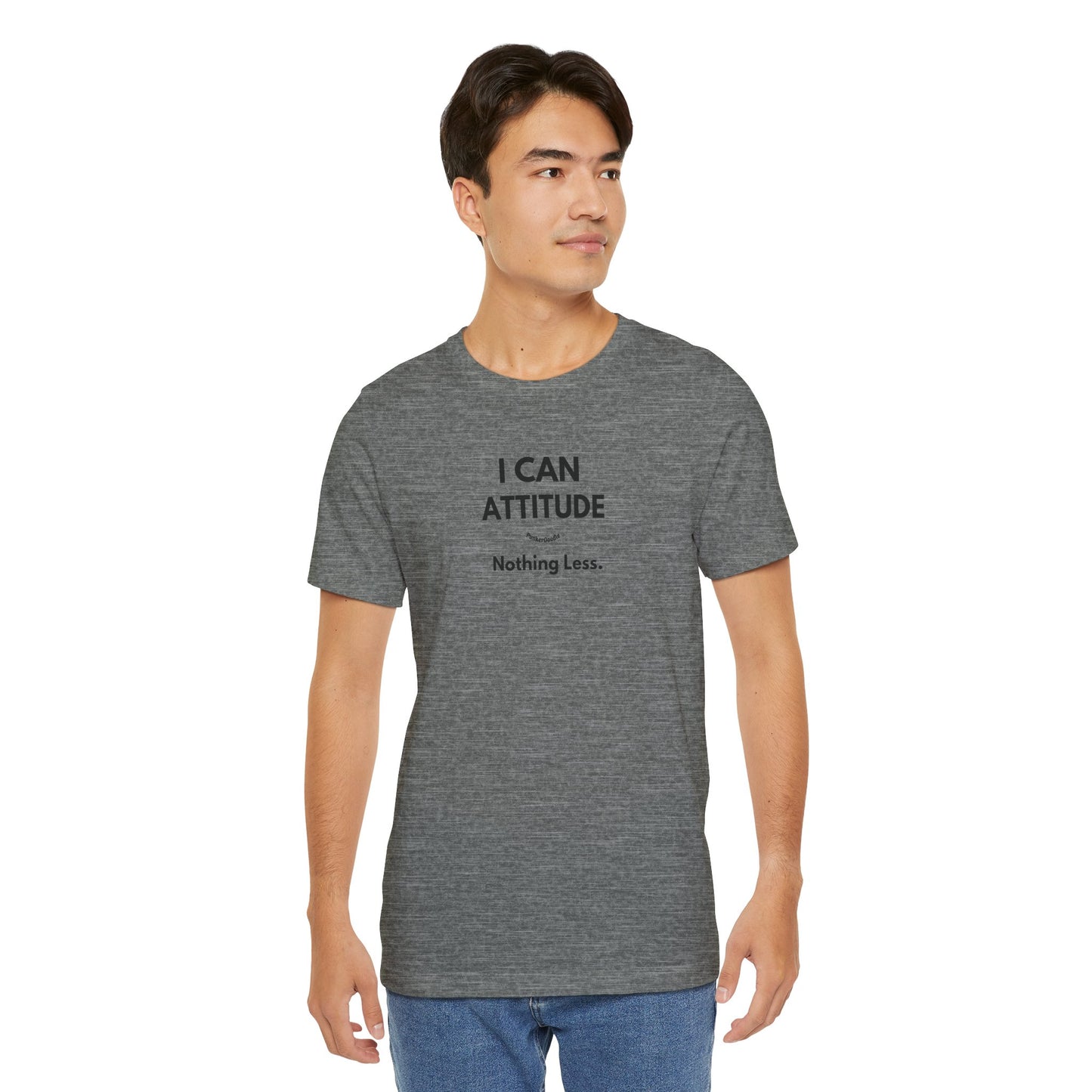 I Can Attitude - Nothing Less T-Shirt - PunkerDoodle®