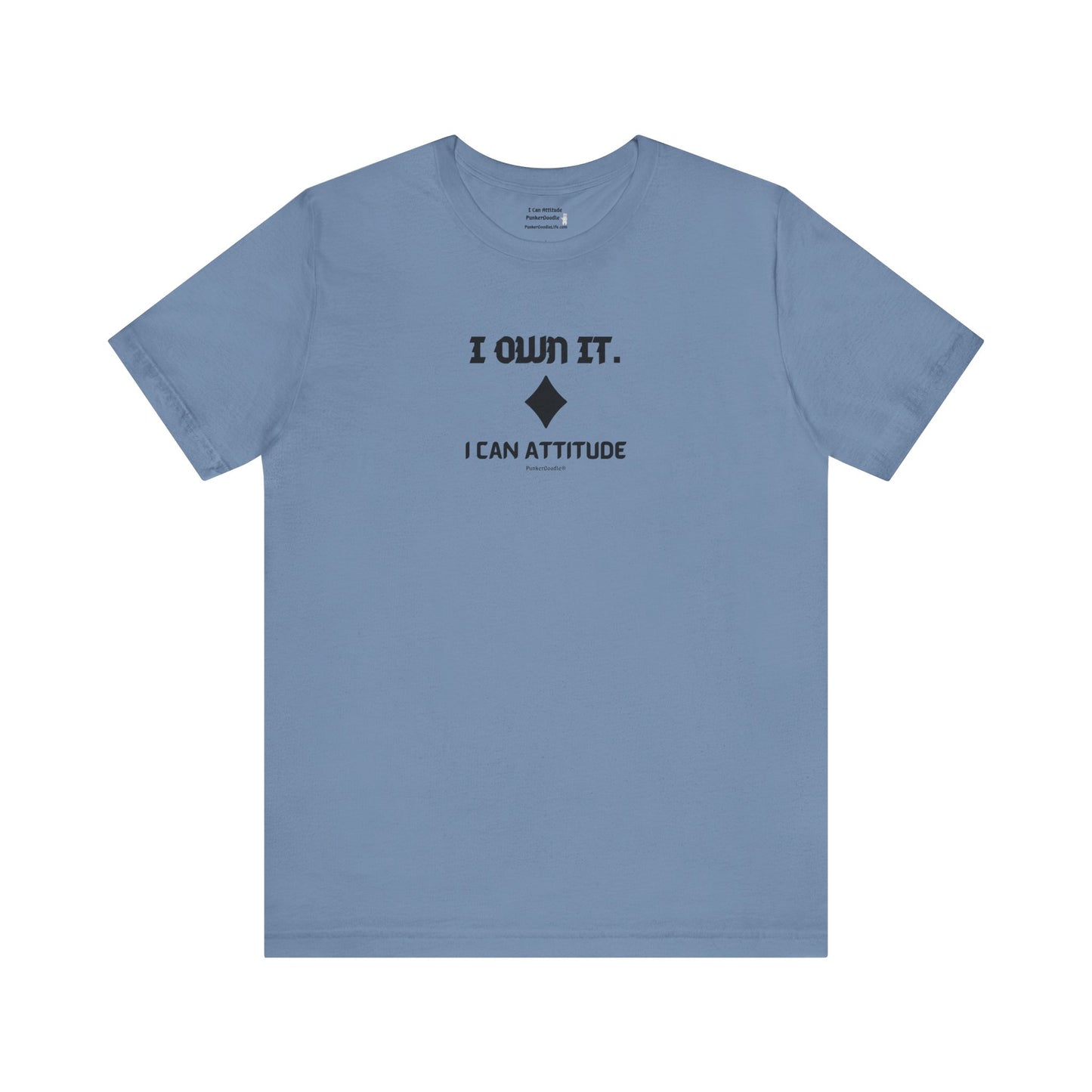 I Own It - I Can Attitude T-Shirt - PunkerDoodle®