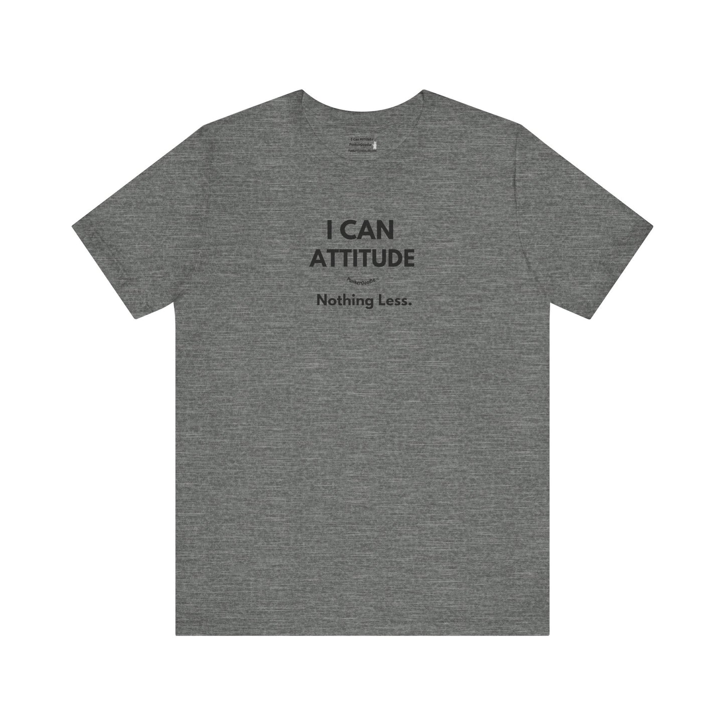 I Can Attitude - Nothing Less T-Shirt - PunkerDoodle®