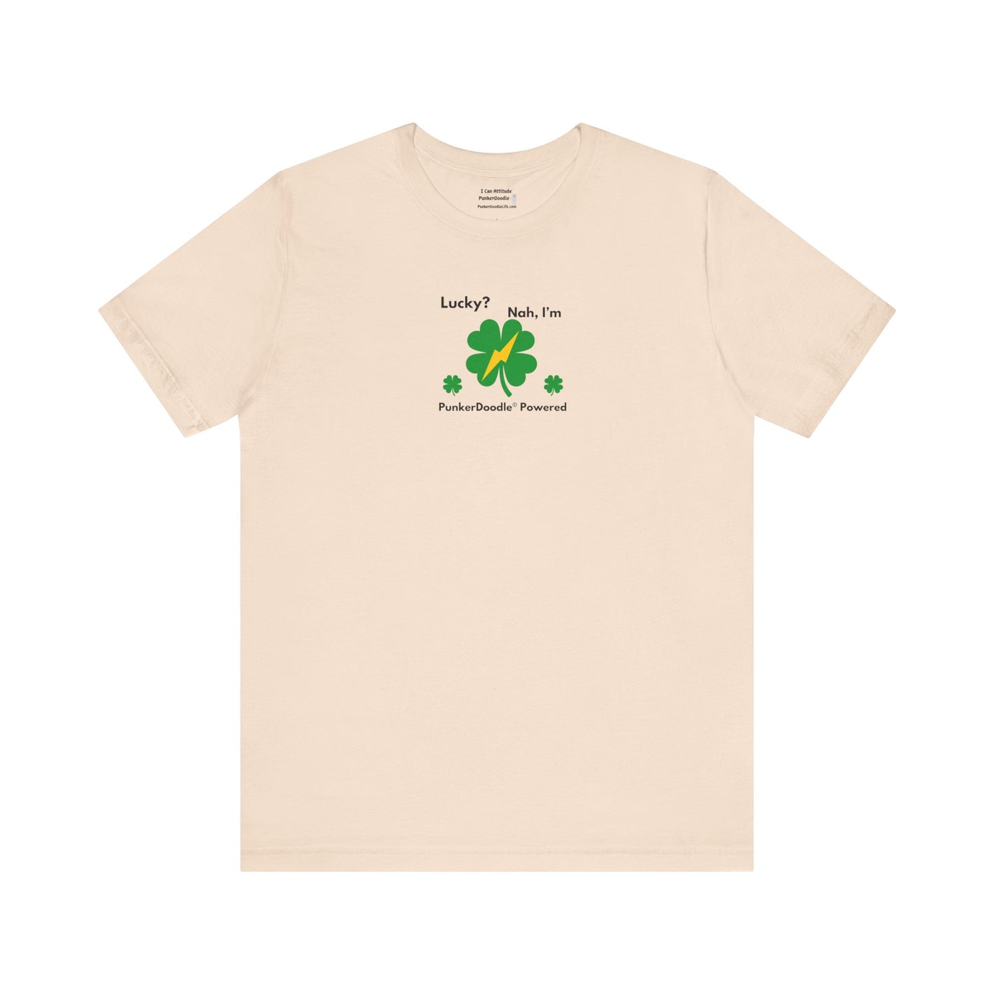 Lucky? Nah, I'm PunkerDoodle® Powered T-Shirt - Make Your Own Success - PunkerDoodle®