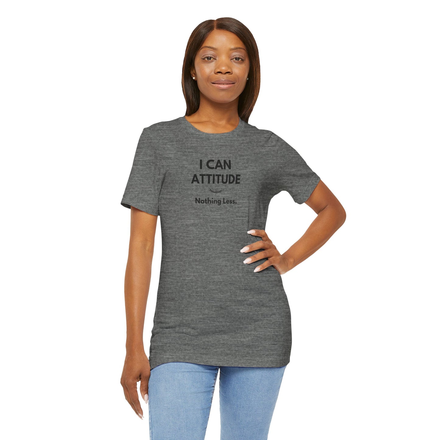 I Can Attitude - Nothing Less T-Shirt - PunkerDoodle®