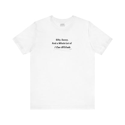Silly. Sassy. And a Whole Lot of I Can Attitude T-Shirt - PunkerDoodle® - Own Your Vibe