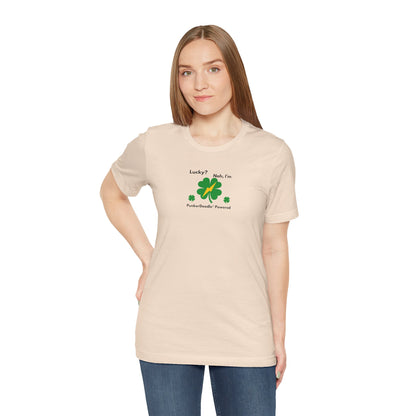 Lucky? Nah, I'm PunkerDoodle® Powered T-Shirt - Make Your Own Success - PunkerDoodle®