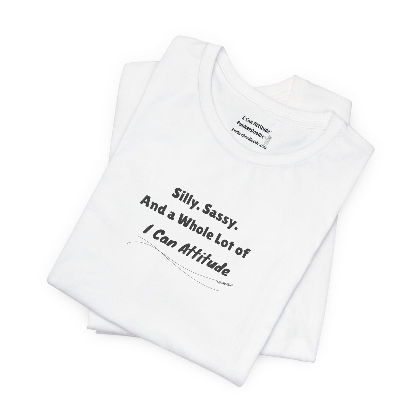 Silly. Sassy. And a Whole Lot of I Can Attitude™ – PunkerDoodle® T-Shirt