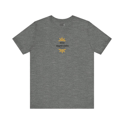 Shine Beyond Limits T-Shirt - Your Shine Matters - PunkerDoodle®