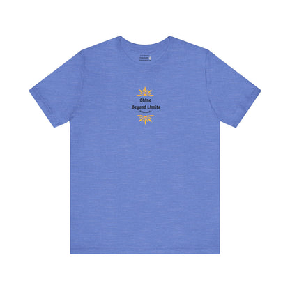 Shine Beyond Limits T-Shirt - Your Shine Matters - PunkerDoodle®