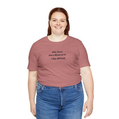 Silly. Sassy. And a Whole Lot of I Can Attitude T-Shirt - PunkerDoodle® - Own Your Vibe