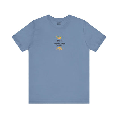 Shine Beyond Limits T-Shirt - Your Shine Matters - PunkerDoodle®