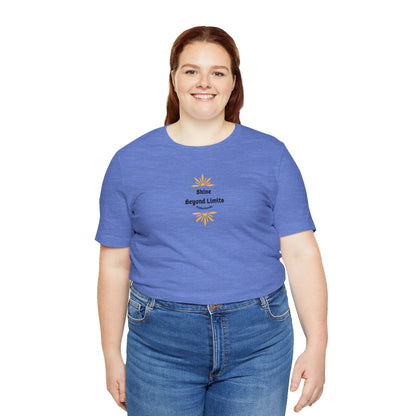 Shine Beyond Limits T-Shirt - Your Shine Matters - PunkerDoodle®