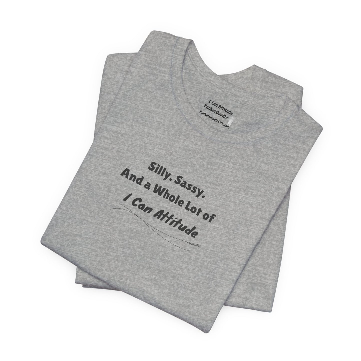 Silly. Sassy. And a Whole Lot of I Can Attitude™ – PunkerDoodle® T-Shirt