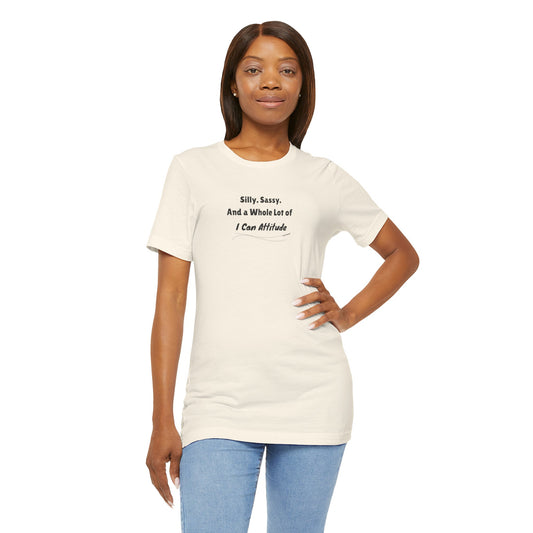 Silly. Sassy. And a Whole Lot of I Can Attitude T-Shirt - PunkerDoodle® - Own Your Vibe