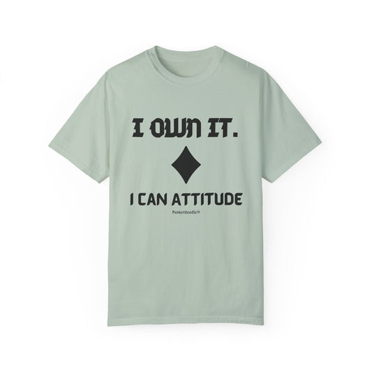 Empowering sage green graphic tee with I Own It and I Can Attitude by PunkerDoodle® for confident mindset